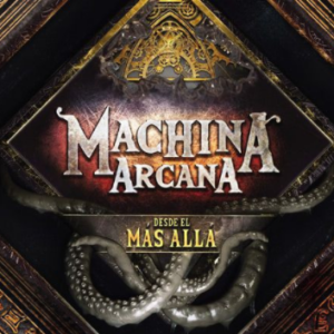 Machina Arcana: Desde el Más Allá